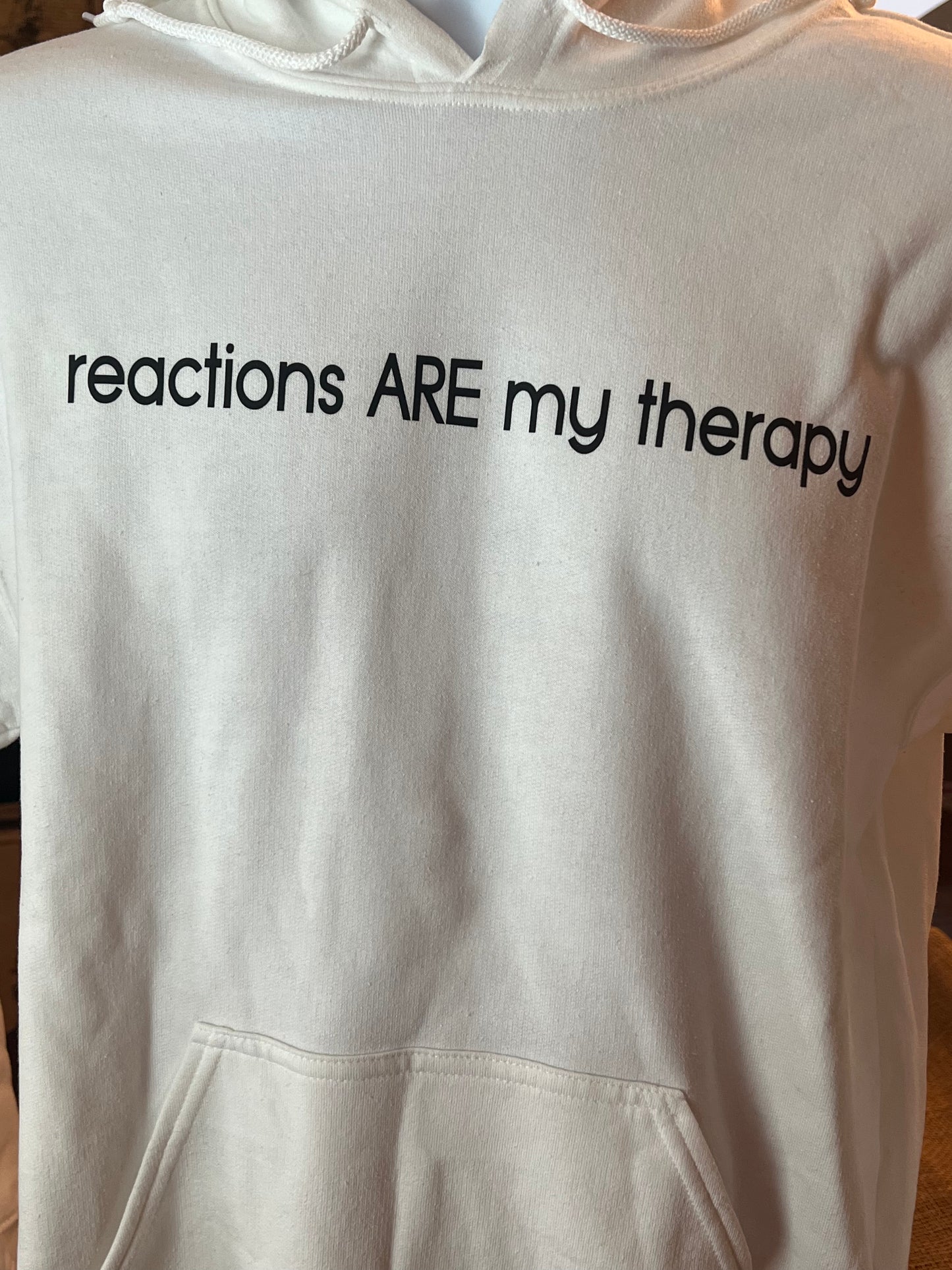 Reactions Are My Therapy Hoodie